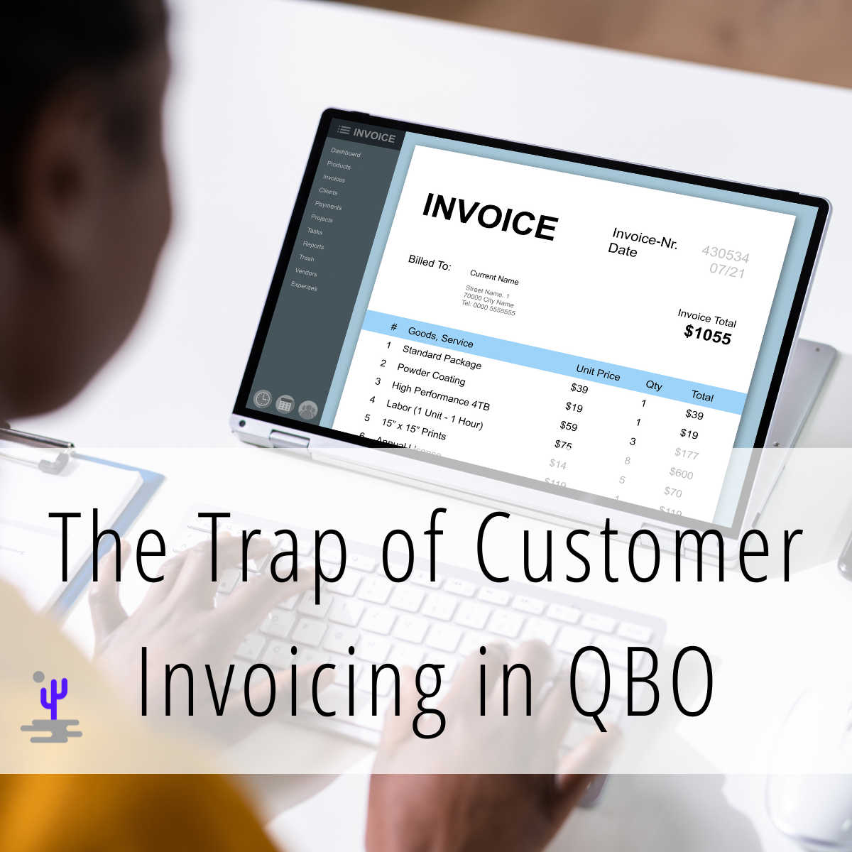 QBO Caution: The Trap of Customer Invoicing in QBO