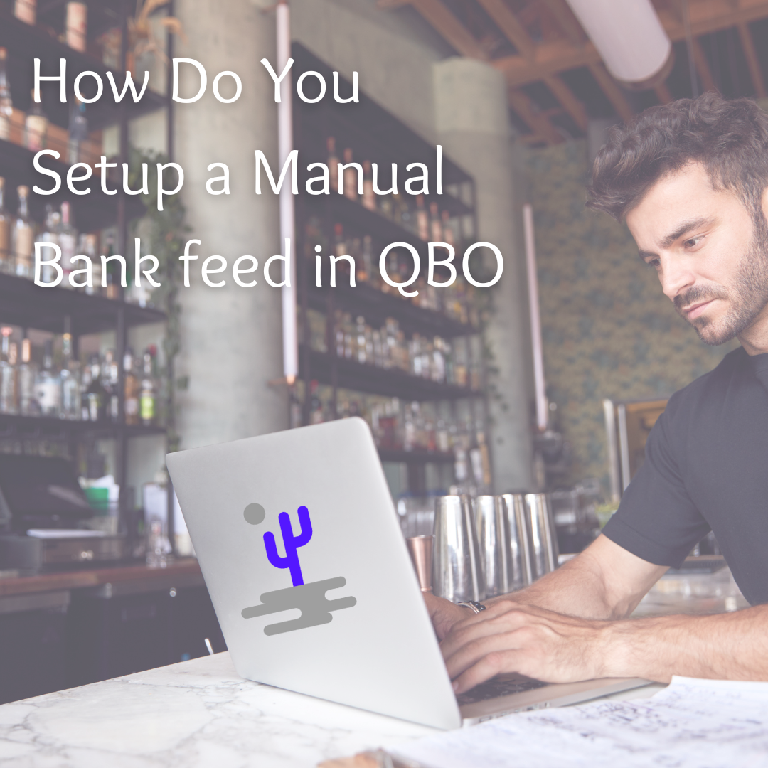 How Do You Setup a Manual Bank feed in QBO